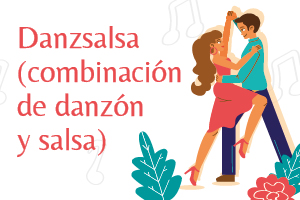 Danzsalsa (combinación de danzón y salsa)