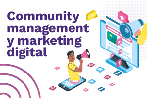 Community management y marketing digital